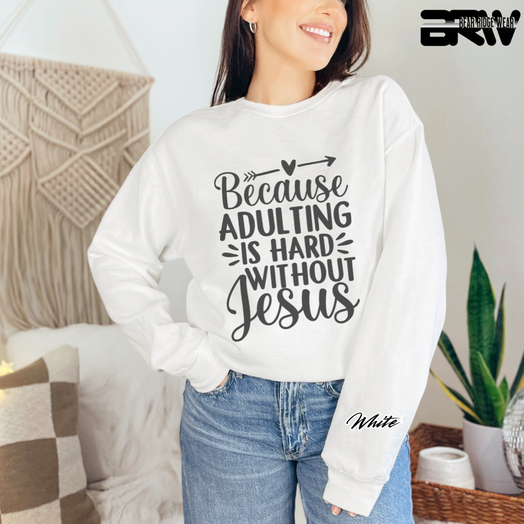 'Because Adulting Is Hard Without Jesus' Faith Long- Sleeve Tee