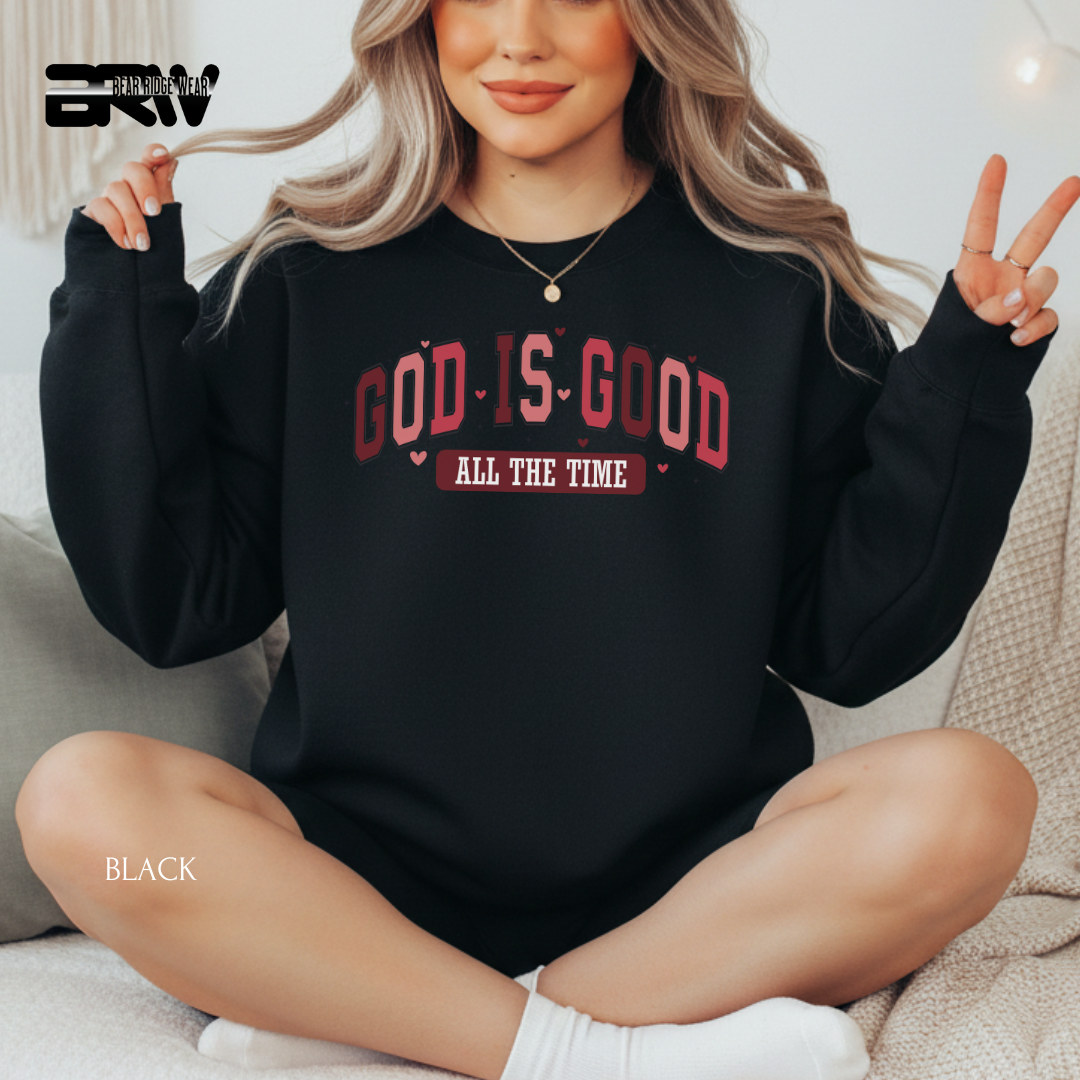 'God Is Good All The Time' Valentine's Crewneck Sweatshirt