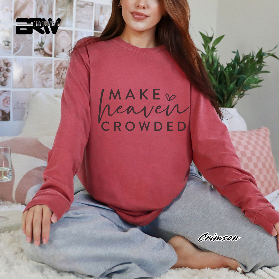 'Make Heaven Crowded' Faith Long-Sleeve Tee