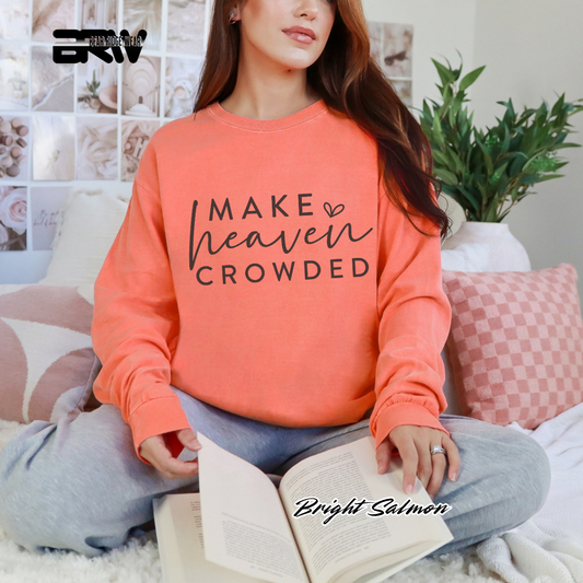 'Make Heaven Crowded' Faith Long-Sleeve Tee