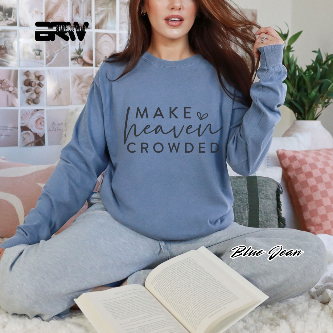 'Make Heaven Crowded' Faith Long-Sleeve Tee