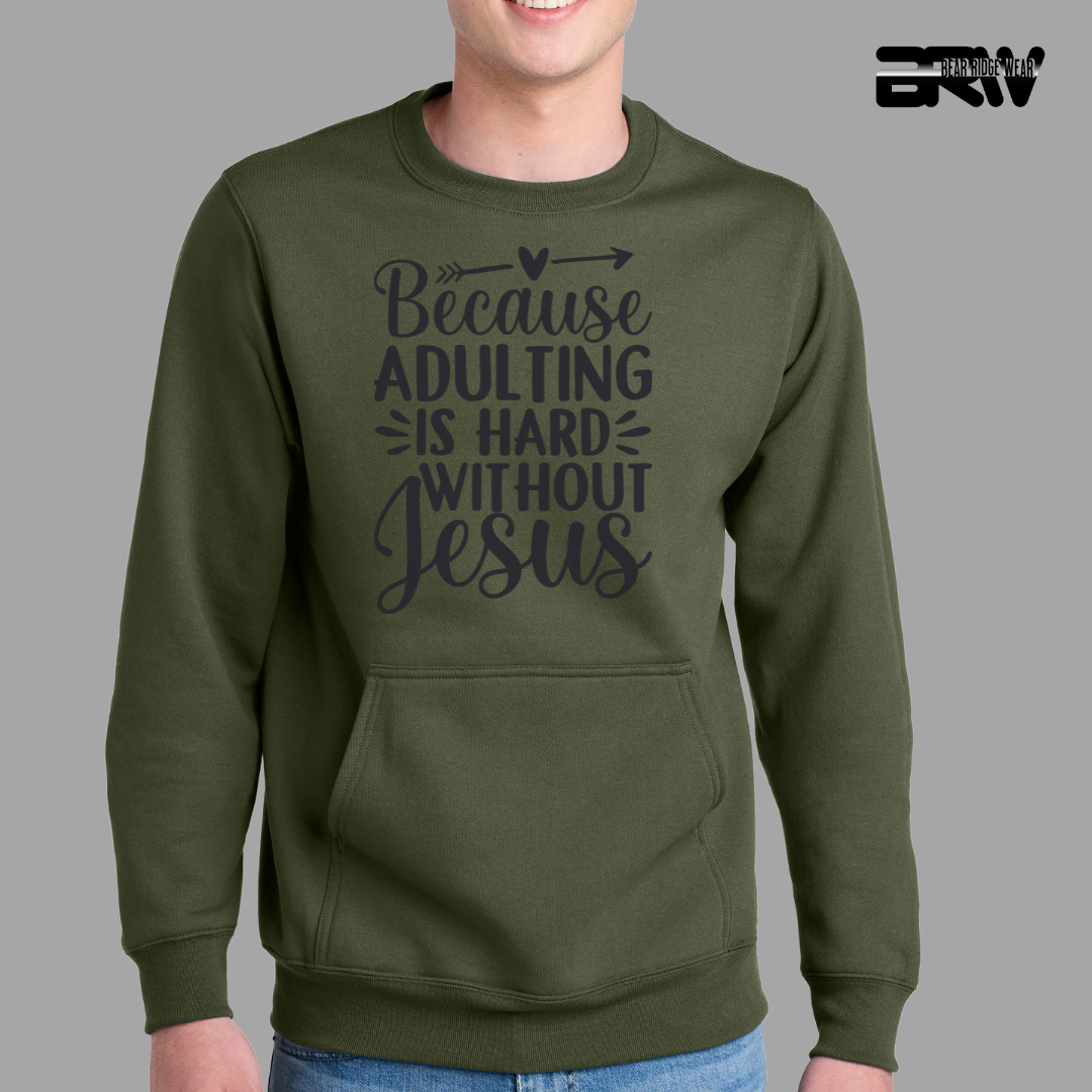'Adulting Is Hard Without Jesus' Faith Kangaroo Pocket Crewneck