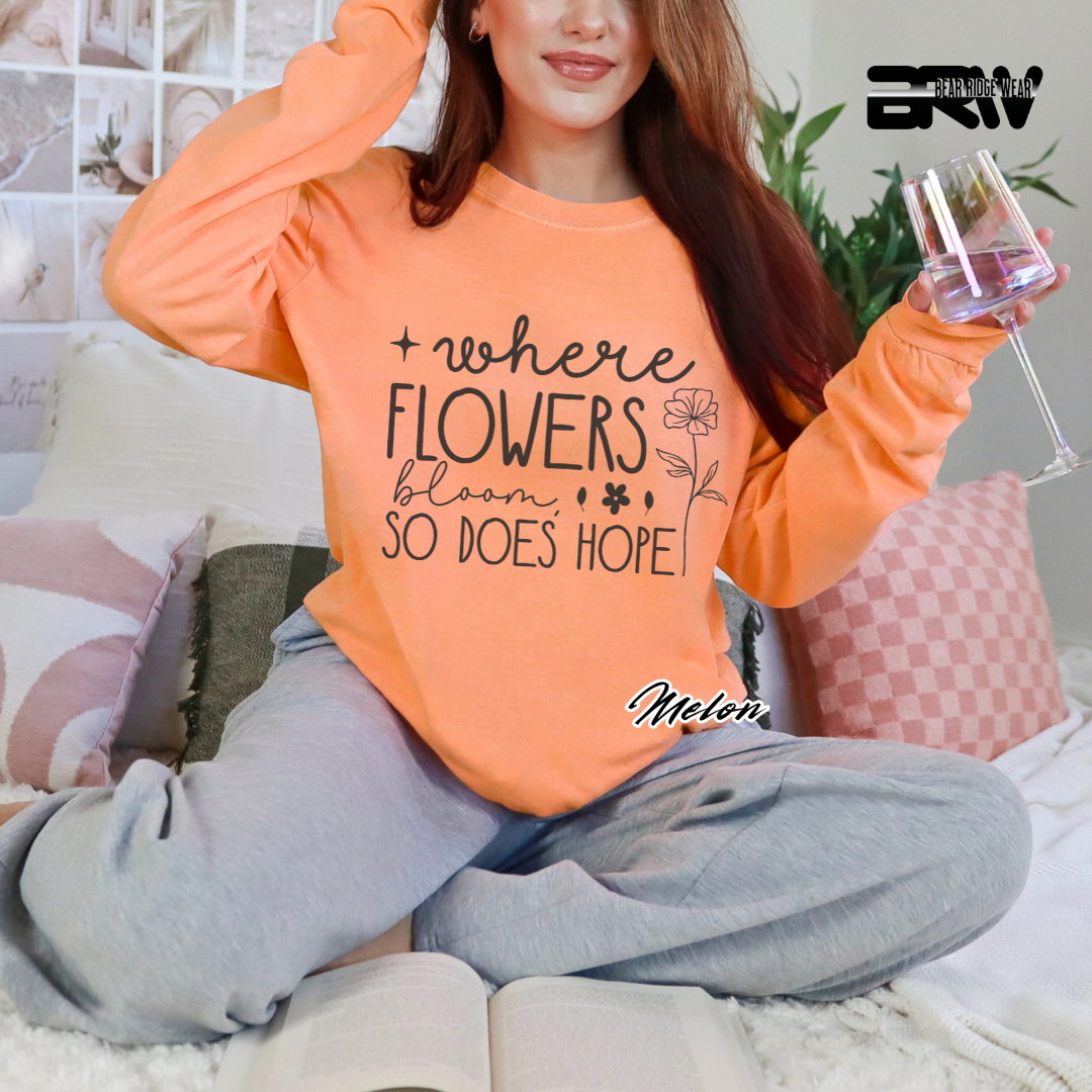 "Where Flowers Bloom, So Does Hope" Long Sleeve Tee