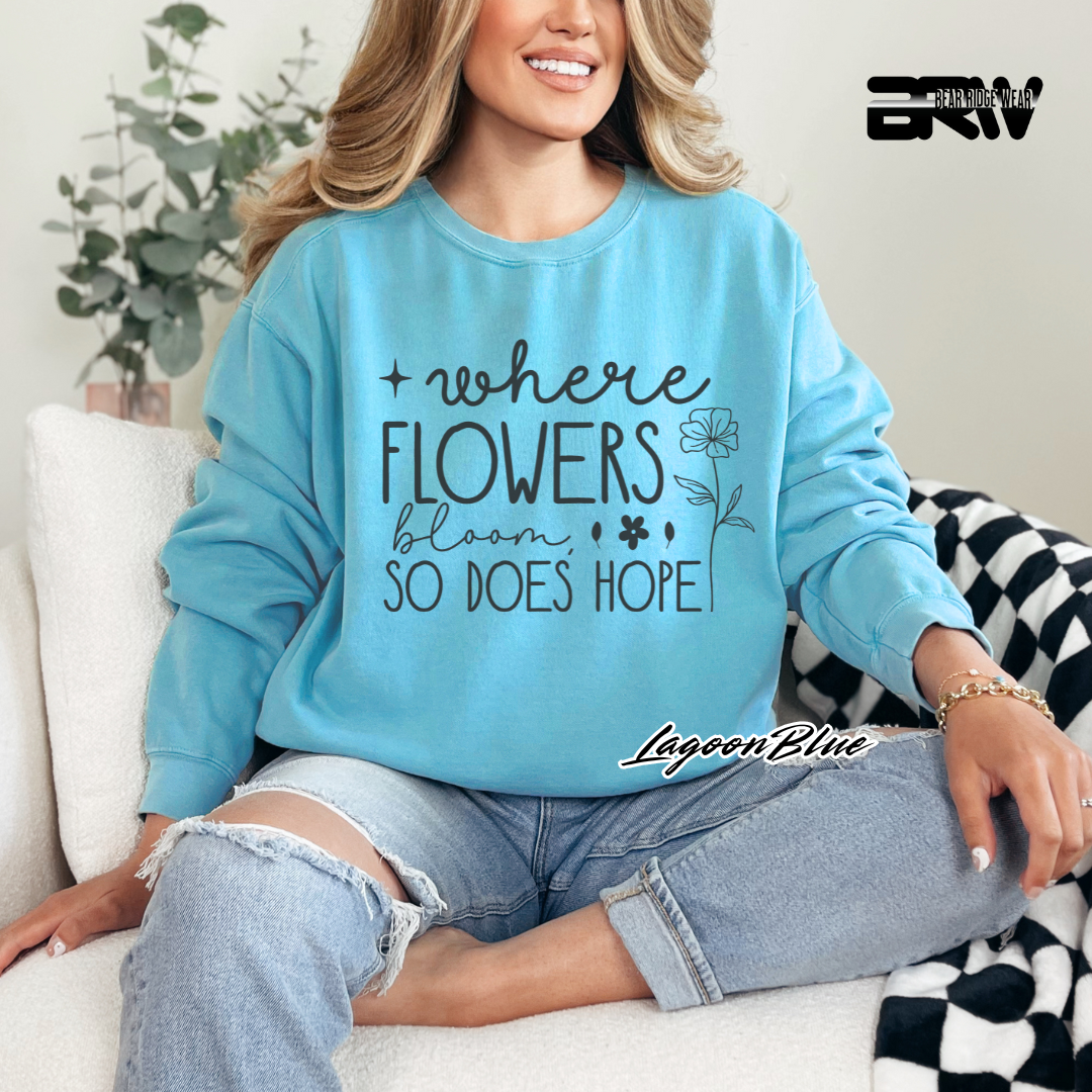 "Where Flowers Bloom, So Does Hope" Long Sleeve Tee