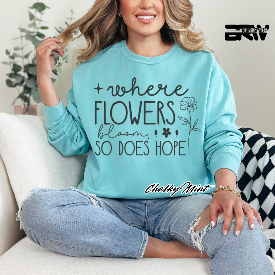 "Where Flowers Bloom, So Does Hope" Long Sleeve Tee