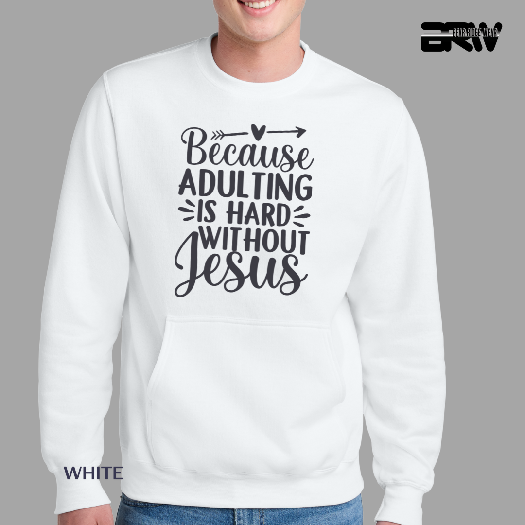 'Adulting Is Hard Without Jesus' Faith Kangaroo Pocket Crewneck