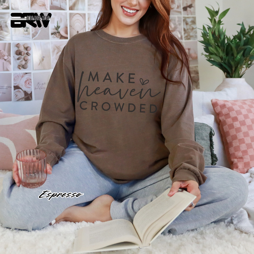 'Make Heaven Crowded' Faith Long-Sleeve Tee